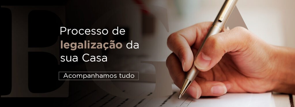 Processo de Legalização da sua Casa - Acompanhamos tudo